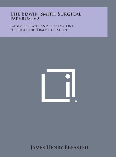 Edin Smith Surgical Papyrus, V2  Facsimile Plates and Line for Line Hieroglyph [Hardcover]