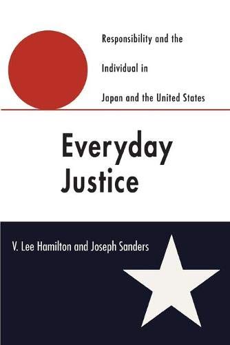 Everyday Justice Responsibility and the Individual in Japan and the United Stat [Paperback]