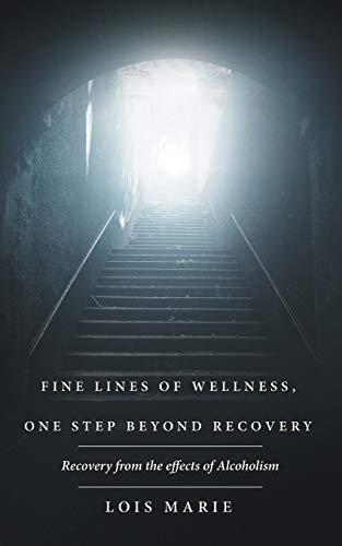 Fine Lines Of Wellness, One Step Beyond Recovery Recovery From The Effects Of A [Paperback]