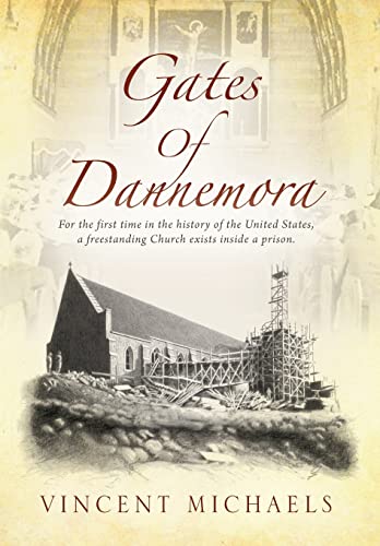 Gates of Dannemora  For the First Time in the History of the United States, a F [Hardcover]