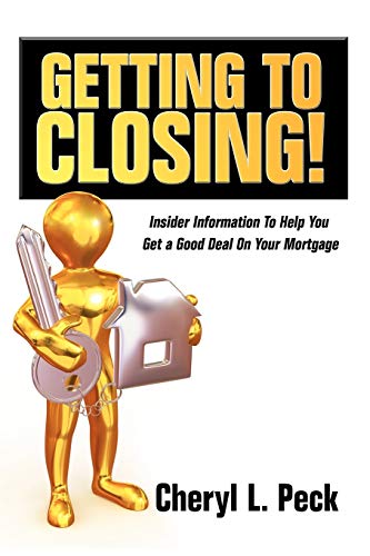 Getting To Closing Insider Information To Help You Get A Good Deal On Your Mor [Paperback]