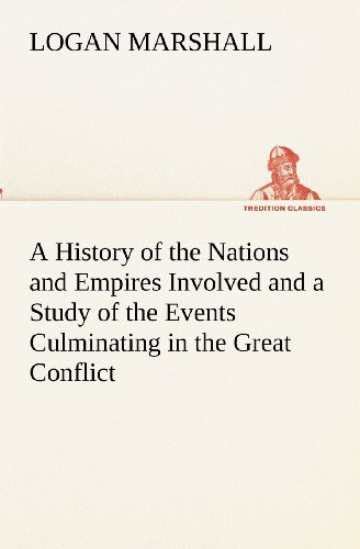 History of the Nations and Empires Involved and a Study of the Events Culminatin [Paperback]