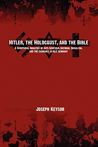 Hitler, The Holocaust, And The Bible A Scriptural Analysis Of Anti-Semitism, Na [Paperback]