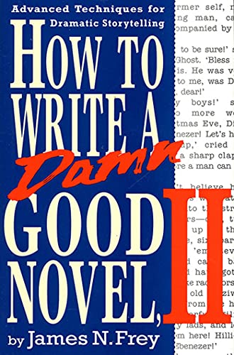 Ho to Write a Damn Good Novel, II Advanced Techniques For Dramatic Storytellin [Hardcover]