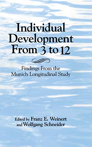 Individual Development from 3 to 12 Findings from the Munich Longitudinal Study [Hardcover]