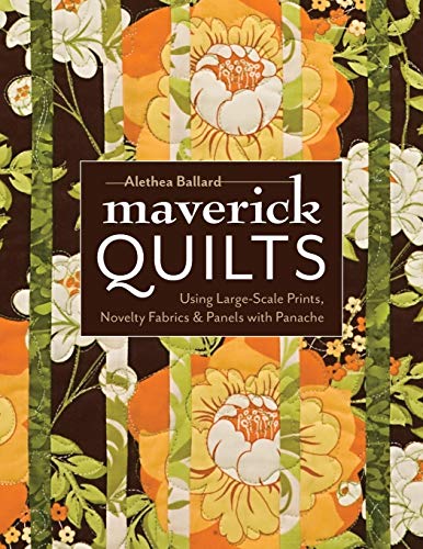 Maverick Quilts Using Large-Scale Prints, Novelty Fabrics & Panels with Pan [Paperback]