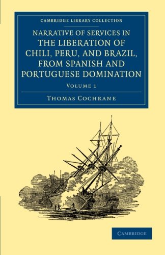 Narrative of Services in the Liberation of Chili, Peru, and Brazil, from Spanish [Paperback]