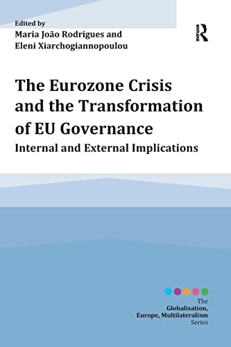 The Eurozone Crisis and the Transformation of EU Governance Internal and Extern [Paperback]