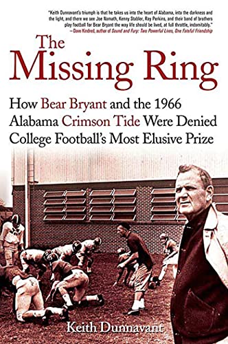 The Missing Ring Ho Bear Bryant and the 1966 Alabama Crimson Tide Were Denied  [Paperback]