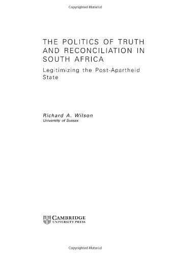 The Politics of Truth and Reconciliation in South Africa Legitimizing the Post- [Hardcover]