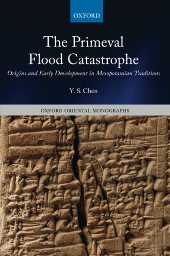 The Primeval Flood Catastrophe Origins and Early Development in Mesopotamian Tr [Paperback]