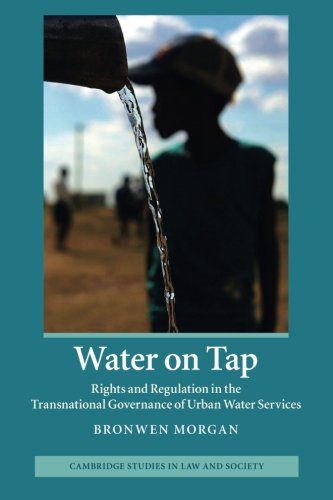 Water on Tap Rights and Regulation in the Transnational Governance of Urban Wat [Paperback]