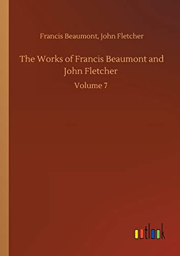 Works Of Francis Beaumont And John Fletcher