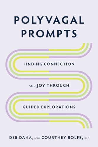 Polyvagal Prompts: Finding Connection and Joy through Guided Explorations [Paperback]