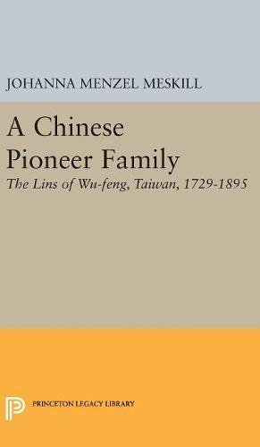 A Chinese Pioneer Family The Lins of Wu-feng, Taian, 1729-1895 [Hardcover]