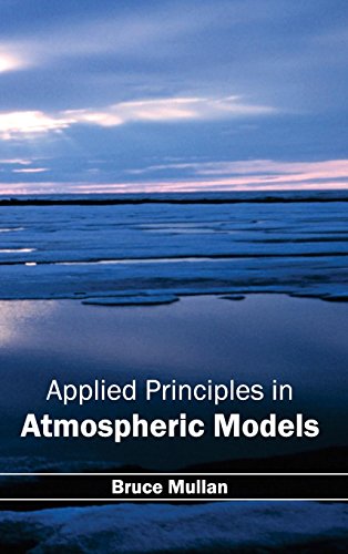 Applied Principles In Atmospheric Models [Hardcover]