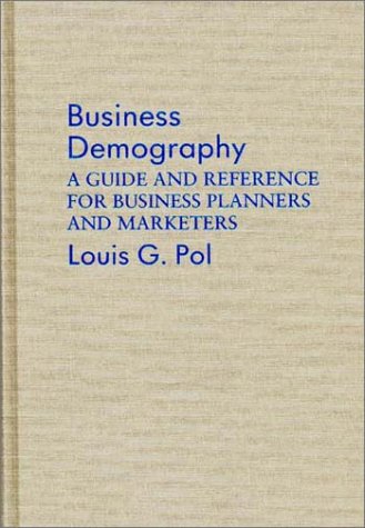 Business Demography A Guide And Reference For Business Planners And Marketers [Hardcover]