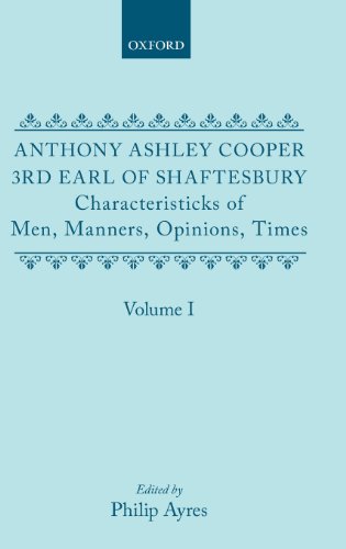 Characteristicks of Men, Manners, Opinions, Times Volume I [Hardcover]