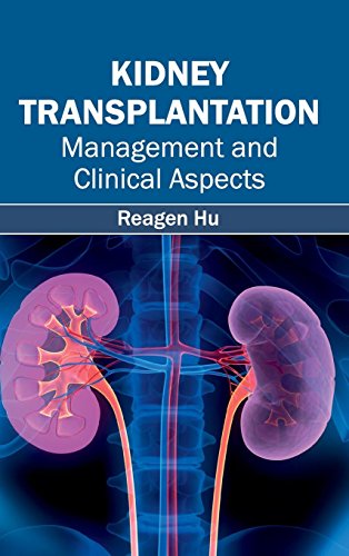 Kidney Transplantation Management And Clinical Aspects [Hardcover]