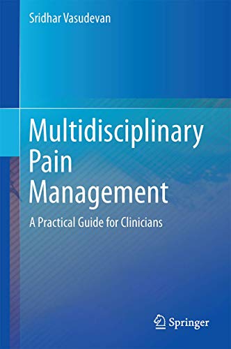 Multidisciplinary Management of Chronic Pain A Practical Guide for Clinicians [Hardcover]