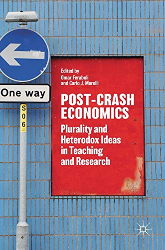 Post-Crash Economics: Plurality and Heterodox Ideas in Teaching and Research [Hardcover]