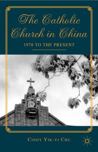 The Catholic Church in China: 1978 to the Present [Hardcover]