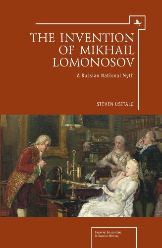 The Invention of Mikhail Lomonosov A Russian National Myth [Hardcover]