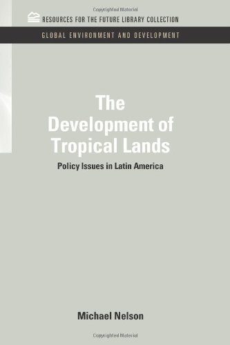 Development of Tropical Lands  Policy Issues in Latin America [Hardcover]