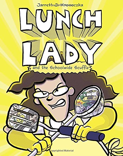 Lunch Lady and the Schoolwide Scuffle: Lunch Lady and the Schoolwide Scuffle [Paperback]