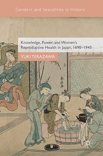 Knowledge, Power, and Women's Reproductive Health in Japan, 16901945 [Hardcover]