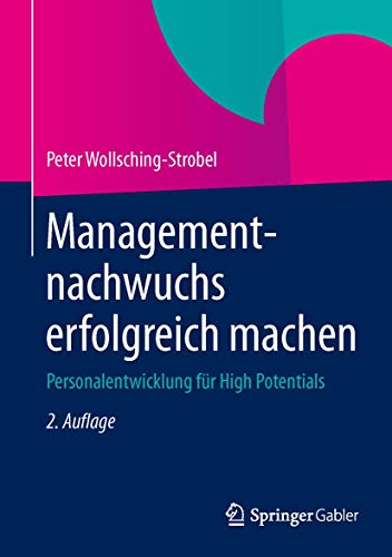 Managementnachuchs erfolgreich machen Personalenticklung fr High Potentials [Hardcover]