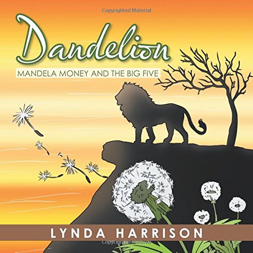 Dandelion Mandela Money And The Big Five [Paperback]