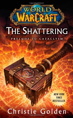 World of Warcraft: The Shattering: Book One of Cataclysm [Paperback]