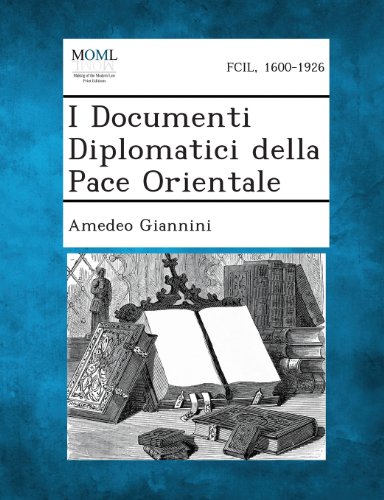 I Documenti Diplomatici Della Pace Orientale [Paperback]