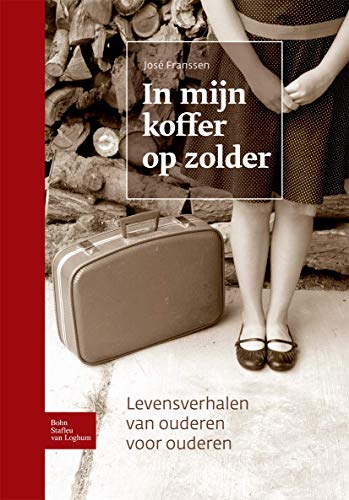 In mijn koffer op zolder: Levensverhalen van ouderen voor ouderen [Hardcover]