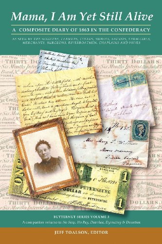 Mama, I Am Yet Still Alive A Composite Diary Of 1863 In The Confederacy [Paperback]