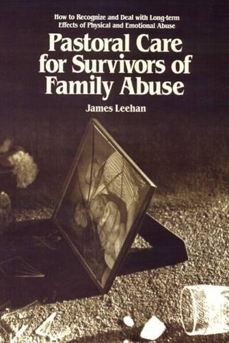 Pastoral Care for Survivors of Family Abuse [Paperback]