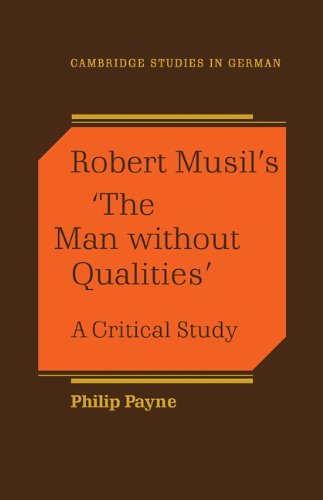 Robert Musil's 'The Man Without Qualities' A Critical Study [Paperback]