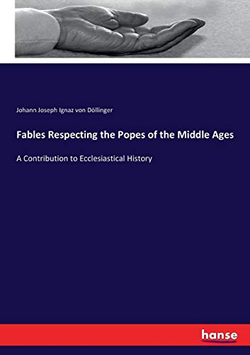 Fables Respecting the Popes of the Middle Ages [Paperback]