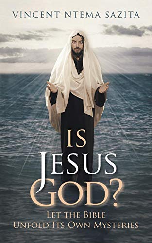 Is Jesus God Let The Bible Unfold Its On Mysteries [Paperback]