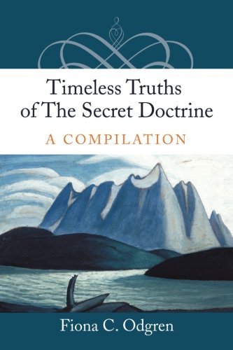 Timeless Truths Of The Secret Doctrine A Compilation [Paperback]