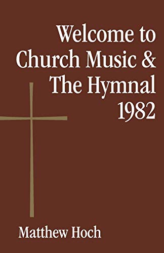 Welcome To Church Music & The Hymnal 1982 [Paperback]