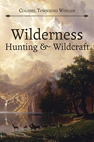 Wilderness Hunting And Wildcraft [Paperback]