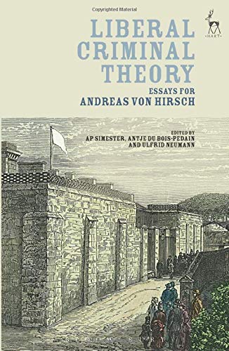 Liberal Criminal Theory Essays for Andreas von Hirsch [Paperback]