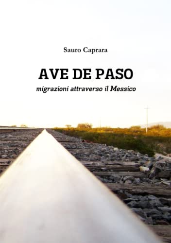 Ave de Paso Migrazioni Attraverso il Messico [Paperback]