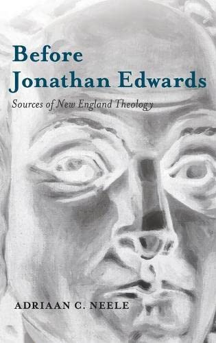 Before Jonathan Edards Sources of Ne England Theology [Hardcover]