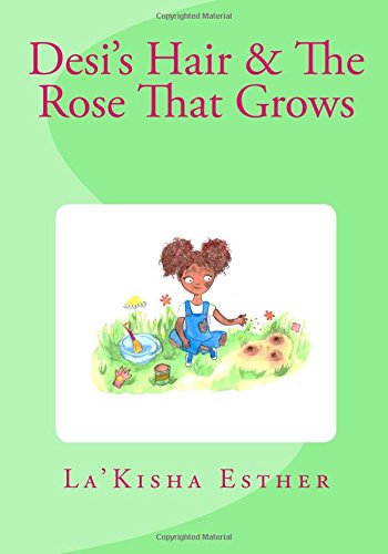 Desi's Hair and the Rose That Gros [Paperback]