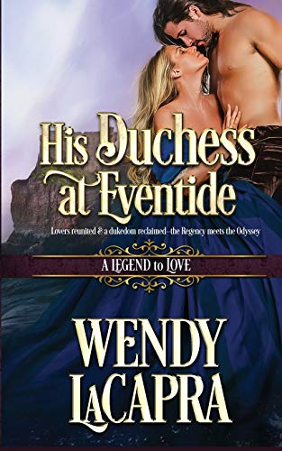 His Duchess at Eventide  A Legend to Love [Paperback]