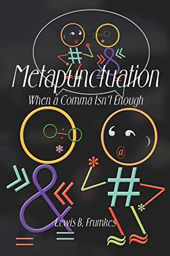 Metapunctuation When A Comma Isn't Enough [Paperback]