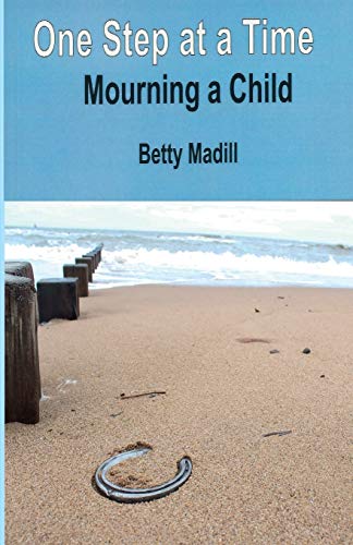 One Step At A Time Mourning A Child [Paperback]